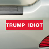 TRUMP IDIOT BUMPERSTICKER (Op auto)