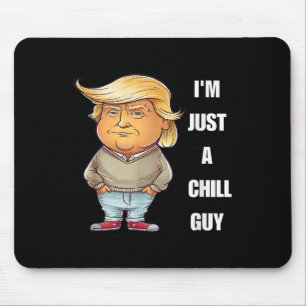 Trump Ik ben gewoon een Chill Guys Funny Meme 2024 Muismat