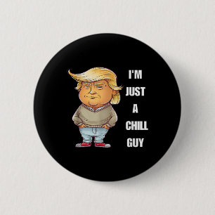 Trump Ik ben gewoon een Chill Guys Funny Meme 2024 Ronde Button 5,7 Cm