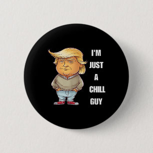 Trump Ik ben gewoon een Chill Guys Funny Meme 2024 Ronde Button 5,7 Cm
