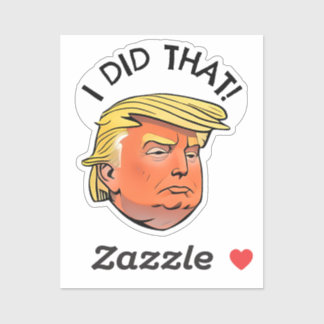 Trump: "Ik heb dat gedaan" Cutout Stickers