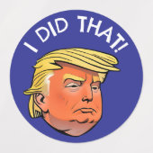 Trump: "Ik heb dat gedaan" Waterdichte Stickers (Design 2)
