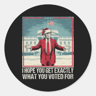 Trump, ik hoop dat je precies krijgt waar je voor ronde sticker
