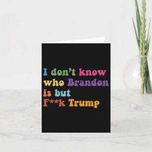 Trump Ik weet niet wie Brandon maar Puck Trump Kaart