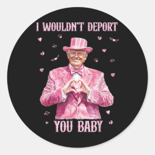 Trump, ik zou je niet deporteren wegens ronde sticker