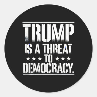 Trump Is A Threat To Democracy  Ronde Sticker