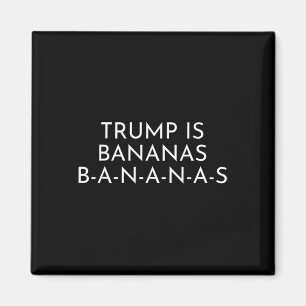 Trump Is Bananas – Haal de absurditeit weg Magneet