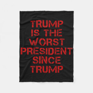 Trump Is De-slechtste President Na Trump Design 1 Fleece Deken