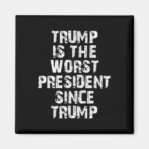 Trump Is De Slechtste President Sinds Trump _1 Magneet
