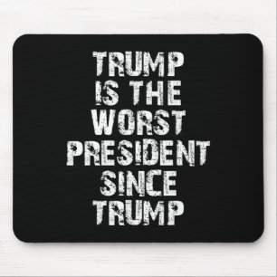 Trump Is De Slechtste President Sinds Trump _1  Muismat