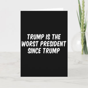 Trump is de slechtste president sinds Trump _3 Kaart