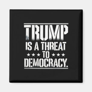 Trump is een bedreiging voor de democratie magneet