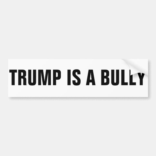 TRUMP IS EEN BULLY BUMPERSTICKER (Voorkant)