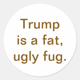 Trump is een dik lelijk vlucht Hankamer Artjunkhau Ronde Sticker