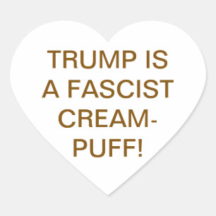 TRUMP IS EEN FASCISTISCHE CREAM-PUFF Hankamer Artj Hart Sticker