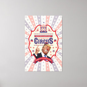 Trump is een gesloten - Circus Poster Canvas Afdruk