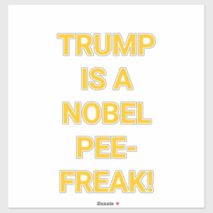 TRUMP IS EEN NOBEL PIES-PLASSER Hankamer Artjunkha Sticker