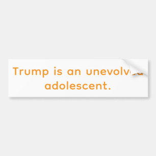 Trump is een onontwikkelde adolescent Hankamer Art Bumpersticker