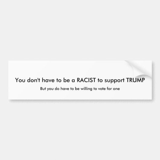 Trump is een racist bumpersticker (Voorkant)