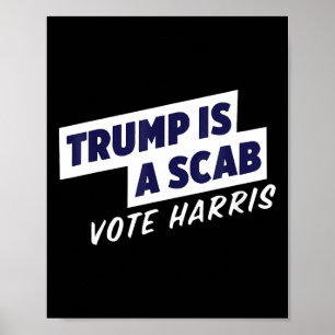 Trump is een SCAB - Stem Harris 2024 2 Poster