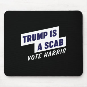 Trump is een Scab - Stem Harris 2024 Muismat