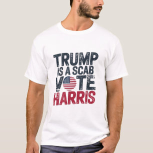 TRUMP IS EEN SCAB-STEM VAN HARRIS T-SHIRT