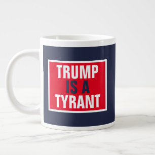 Trump is een Tyrant GOP Politics Extra Grote Beker
