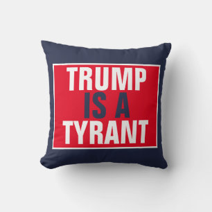 Trump is een Tyrant GOP Politics Kussen