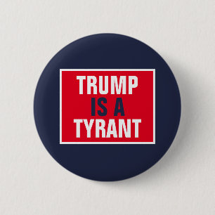 Trump is een Tyrant GOP Politics Ronde Button 5,7 Cm