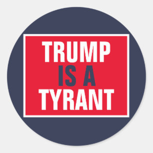 Trump is een Tyrant GOP Politics Ronde Sticker