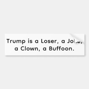 TRUMP IS EEN VERLIEZER!!! Hankamer Artjunkhaus Str Bumpersticker