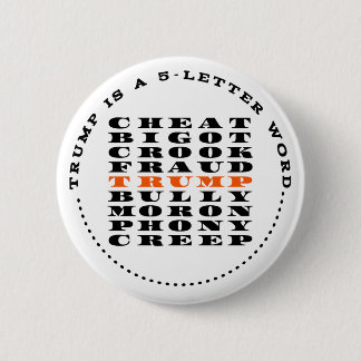 TRUMP IS EEN VIJF BRIEF WOORD RONDE BUTTON 5,7 CM