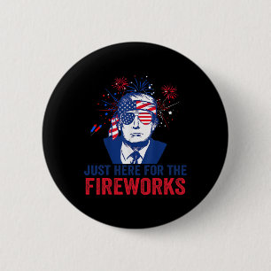 Trump is hier gewoon voor het vuurwerk Funny Fourt Ronde Button 5,7 Cm