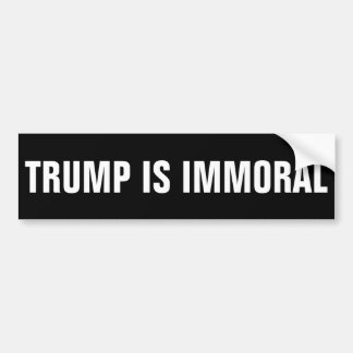 TRUMP IS IMMORAL BUMPERSTICKER