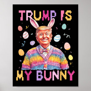 Trump is mijn konijn, maak Pasen weer geweldig gra Poster
