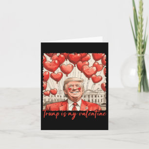 Trump is mijn Valentijn Funny Trump Valentijnsdag Kaart