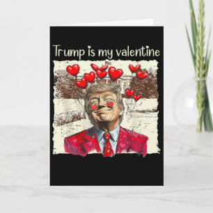 Trump Is My Valentine T-shirt Trump Valentijnsdag  Kaart