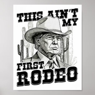 Trump is niet mijn eerste rodeo poster