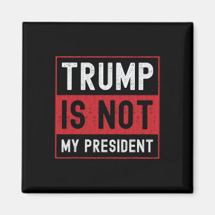 Trump is niet mijn President 1 Magneet