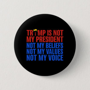 Trump is niet mijn President, niet mijn overtuigin Ronde Button 5,7 Cm