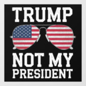 Trump is niet mijn President tegen Trump Raamsticker (Vel)