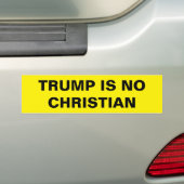 TRUMP IS NO CHRISTIAN BUMPERSTICKER (Op auto)