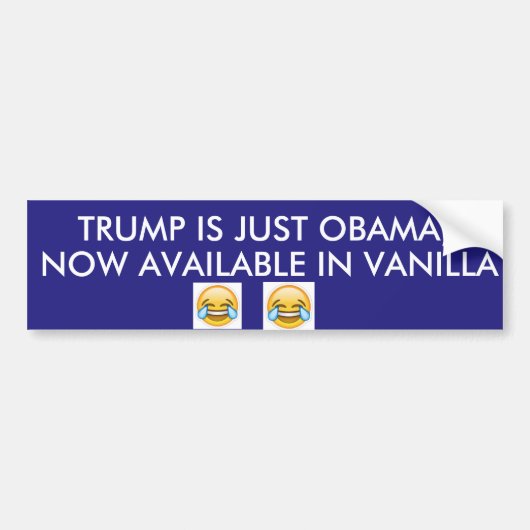 TRUMP IS OBAMA... IN VANILLA BUMPERSTICKER (Voorkant)