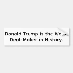 Trump is Slechtste Deal-Maker Hankamer Artjunkhaus Bumpersticker