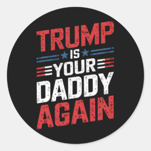 Trump is weer je vader, een patriottische Humor Ronde Sticker