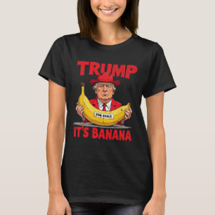 Trump It's Banana (voor weegschaal) Grappige meme T-shirt