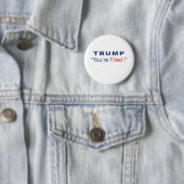 Trump je bent gefireerd ronde button 5,7 cm (In situ)
