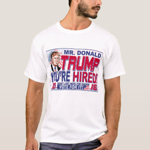 Trump Je bent gehuurd in 2016 T-shirt