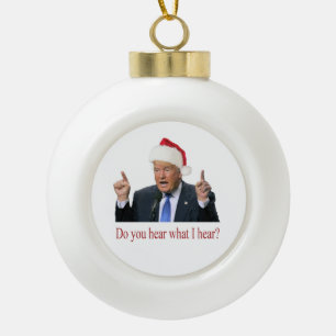 Trump KerstCarol: hoor je wat ik hoor? Keramische Bal Ornament