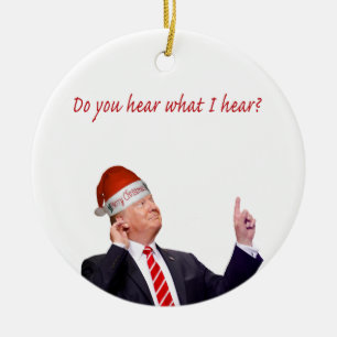 Trump Kerstmis: Hoor je wat ik hoor? Keramisch Ornament